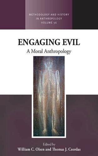 Engaging Evil: A Moral Anthropology