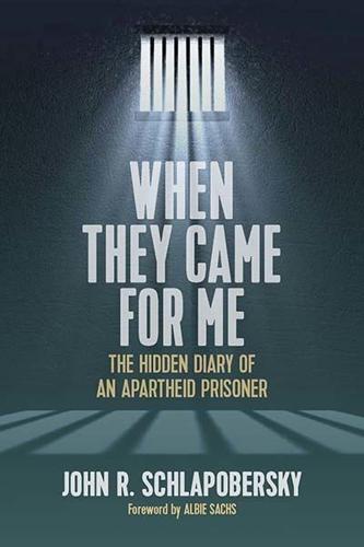 When They Came for Me: The Hidden Diary of an Apartheid Prisoner