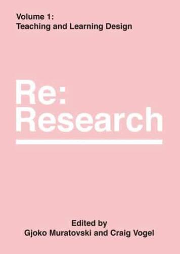 Re:research. Volume 1 Teaching and Learning Design
