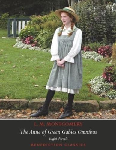 The Anne of Green Gables Omnibus. Eight Novels: Anne of Green Gables, Anne of Avonlea, Anne of the Island, Anne of Windy Poplars, Anne's House of Dreams, Anne of Ingleside, Rainbow Valley, Rilla of Ingleside.