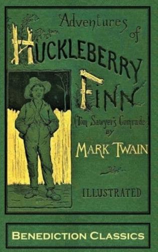 Adventures of Huckleberry Finn (Tom Sawyer's Comrade): [Complete and unabridged.  174 original illustrations.]