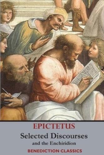 Selected Discourses of Epictetus, and the Enchiridion