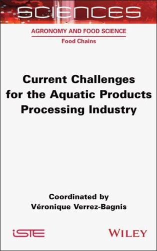 Current Challenges for the Aquatic Products Processing Industry