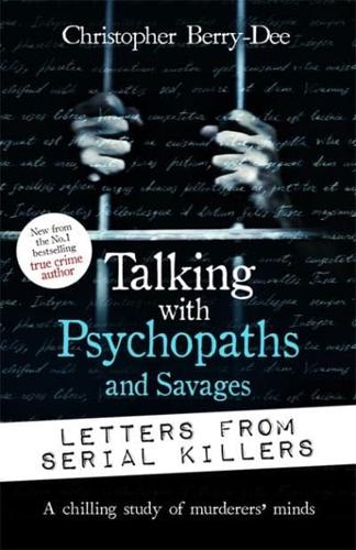 Talking With Psychopaths and Savages