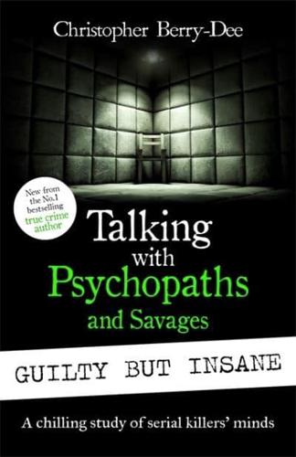 Talking With Psychopaths and Savages