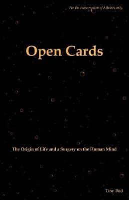 Open Cards: The Origin of Life and a Surgery on the Human Mind
