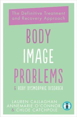 Body Image Problems & Body Dysmorphic Disorder