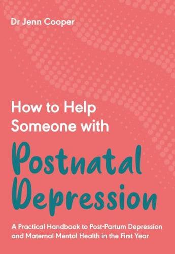 How to Help Someone With Postnatal Depression