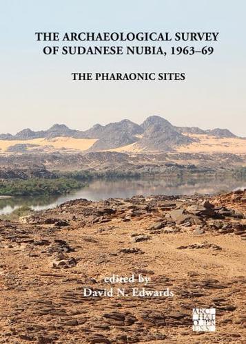 The Archaeological Survey of Sudanese Nubia 1963-69