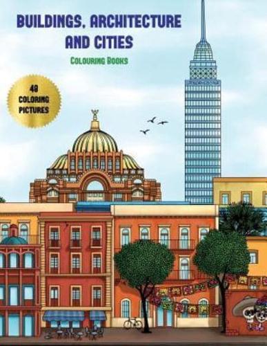 Colouring Books (Buildings, Architecture and Cities)  : Advanced coloring (colouring) books for adults with 48 coloring pages: Buildings, Architecture & Cities (Adult colouring (coloring) books)