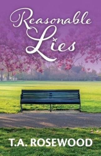 Reasonable Lies: Reasonable Lies is a breathtaking, all too real story of love, deception, and the lengths people will go to.