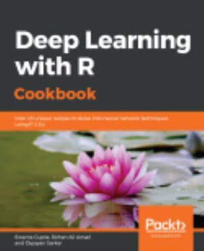 Deep Learning With R Cookbook