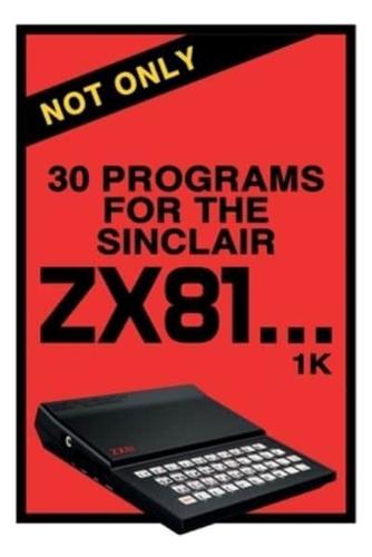 Not Only 30 Programs for the Sinclair ZX81