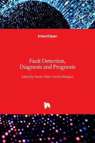 Fault Detection, Diagnosis and Prognosis