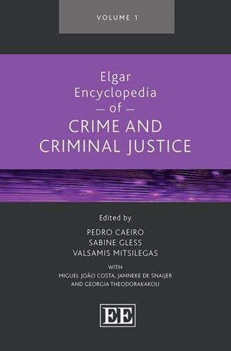 Elgar Encyclopedia of Crime and Criminal Justice