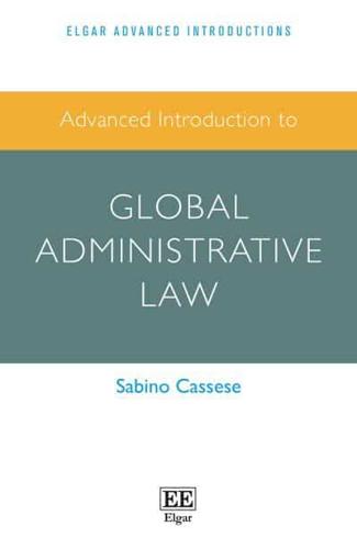 Advanced Introduction to Global Administrative Law