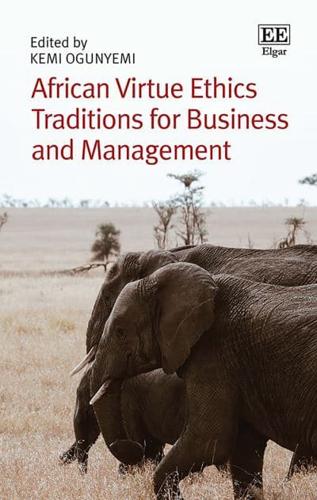 African Virtue Ethics Traditions for Business and Management