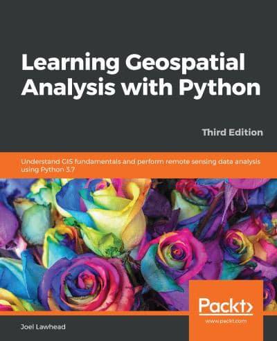 Learning Geospatial Analysis With Python