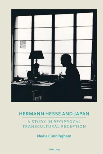 Hermann Hesse and Japan; A Study in Reciprocal Transcultural Reception