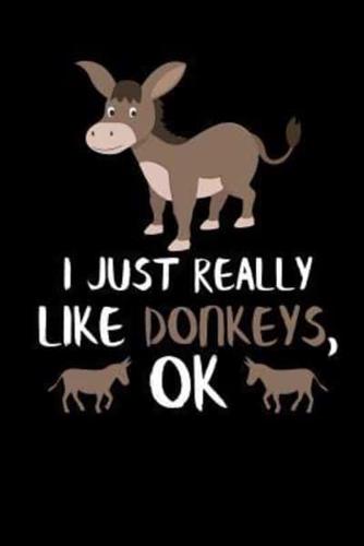I Just Really Like Donkeys, Ok