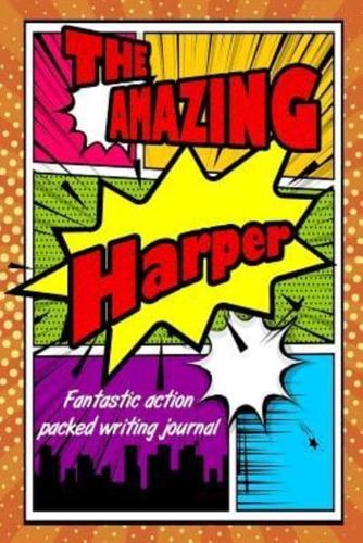 The Amazing Harper Fantastic Action Packed Writing Journal