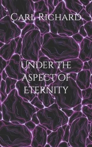 Under the Aspect of Eternity