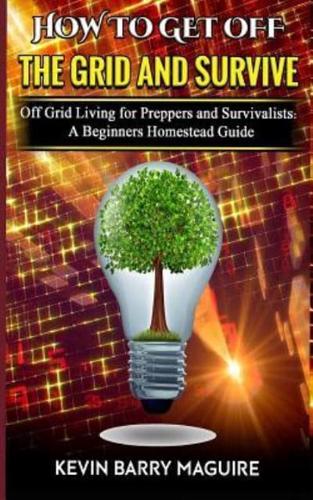 How to Get Off The Grid and Survive
