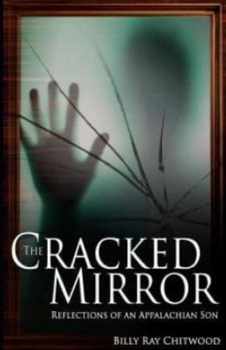 The Cracked Mirror, Reflections of an Appalachian Son