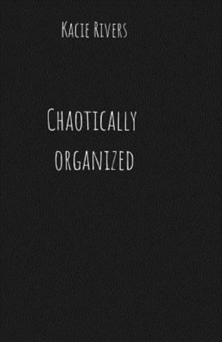 Chaotically Organized