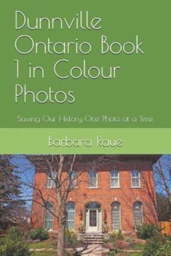 Dunnville Ontario Book 1 in Colour Photos