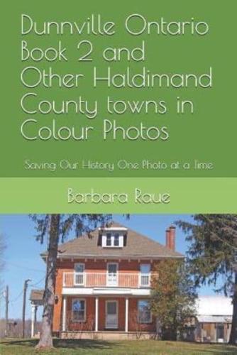 Dunnville Ontario Book 2 and Other Haldimand County Towns in Colour Photos