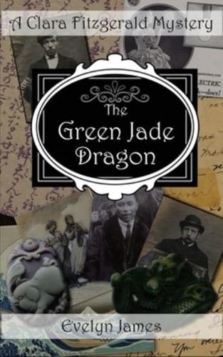 The Green Jade Dragon: A Clara Fitzgerald Mystery