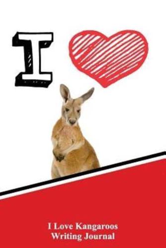 I Love Kangaroos Writing Journal