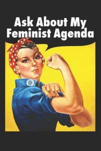 Ask About My Feminist Agenda