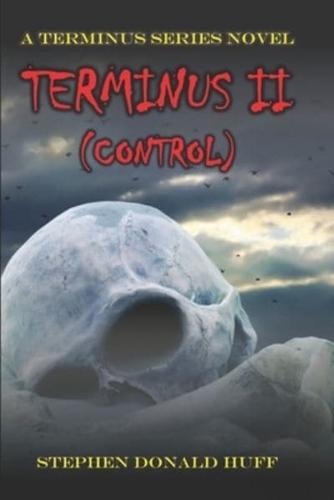 Terminus II (Control): A Terminus Series Novel