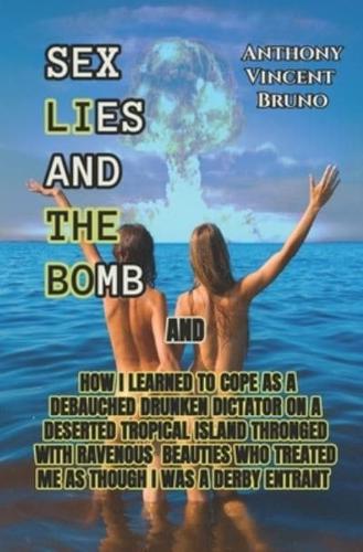 Sex, Lies and The Bomb