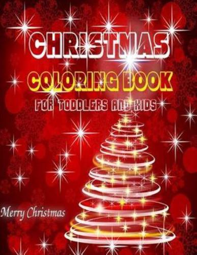 Christmas Coloring Book: Christmas Coloring Book for Toddlers and Kids