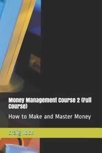 Money Management Course 2 (Full Course)