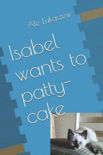 Isabel Wants to Patty-Cake