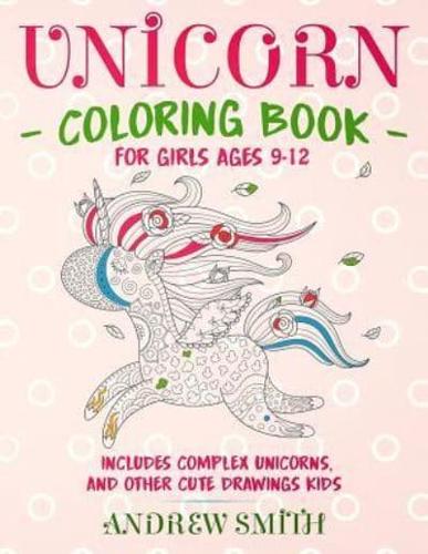 Unicorn Coloring Book for Girls Ages 9-12