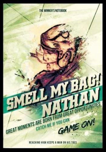 Smell My Bag! Nathan, Great Moments Are Born from Great Opportunities