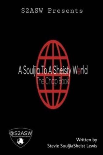 A Souljia To A Sheisty World The Chap Book