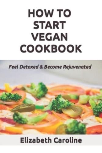 How To Start Vegan Cookbook