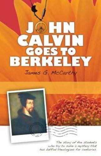 John Calvin Goes to Berkeley