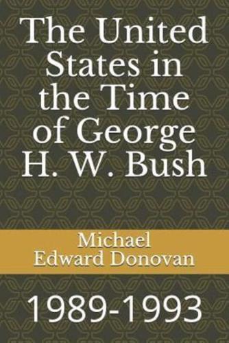 The United States in the Time of George H. W. Bush