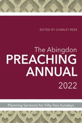 The Abingdon Preaching Annual 2022