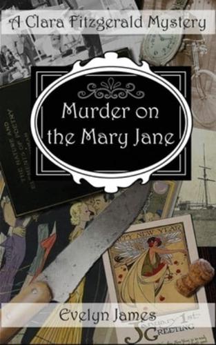 Murder on the Mary Jane: A Clara Fitzgerald Mystery