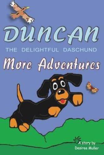 Duncan - The Delightful Daschund - More Adventures