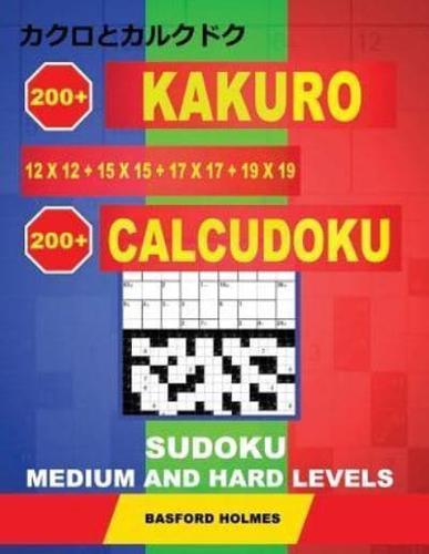 200 Kakuro 12X12 + 15X15 + 17X17 + 19X19 + 200 Calcudoku Sudoku.