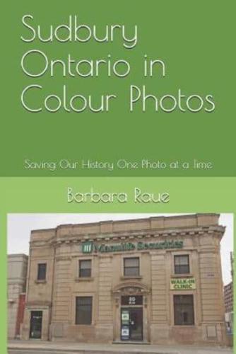 Sudbury Ontario in Colour Photos
